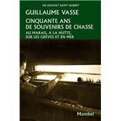 <i>G. Vasse</i><br>Cinquante ans de souvenirs de chasse