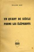 <i>W. Bazé</i><br>Un quart de siècle parmi les éléphants
