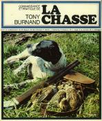 <i>T. Burnand</i><br>La chasse.<br>Connaissance et pratique
