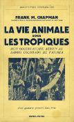 <i>F. Chapman</i><br>La vie animale sous les tropiques.<br>Mon observatoire aérien au Barro Colorado de Panama