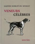 <i>G. Hublot-du Rivault</i><br>Veneurs célèbres.<br>Monsieur Vieuxbois.<br>Monsieur Tueloup