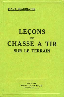 <i>Piaut-Beaurevoir</i><br>Leçons de chasse à tir<br>sur le terrain