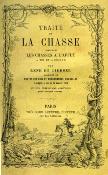<i>A. René & C. Liersel</i><br>Traité de la chasse<br>contenant les chasses<br>à l'affût, à tir et à courre.