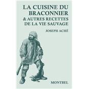 <i>J. Aché</i><br>La cuisine du braconnier<br>& autres recettes de la vie sauvage