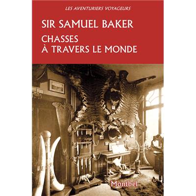 <i>S. Baker</i><br>Chasses à travers le monde