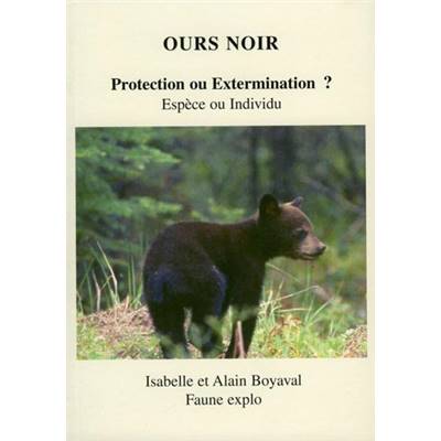 <i>A. Boyaval</i><br>Ours noir.<br>Protection ou extermination ?<br>Espèce ou individu