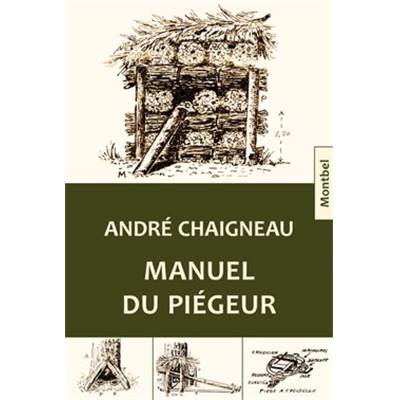 <i>A. Chaigneau</i><br>Manuel du piégeur