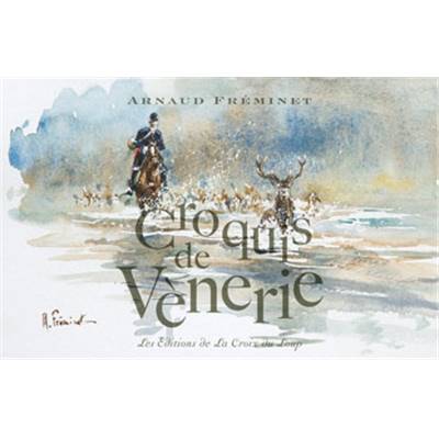 <i>A. Fréminet</i><br>Croquis de vénerie