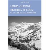 <i>L. George</i><br>Histoires de coqs.<br>La chasse au coq de bruyre