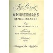 <i>A. H. Higginson</i><br>Try back.<br>A huntsman's reminiscences