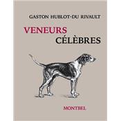 <i>G. Hublot-du Rivault</i><br>Veneurs célèbres.<br>Monsieur Vieuxbois.<br>Monsieur Tueloup
