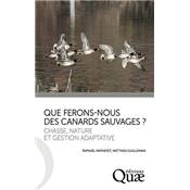 <i>R. Mathevet & M. Guillemain</i><br>Que ferons-nous des canards sauvages ?<br>Chasse, nature et gestion adaptative