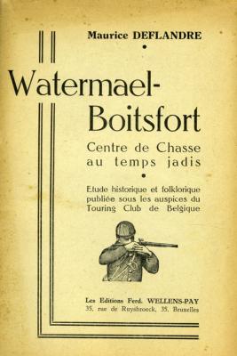 <i>M. Deflandre</i><br>Watermael-Boitsfort.<br>Centre de chasse au temps jadis
