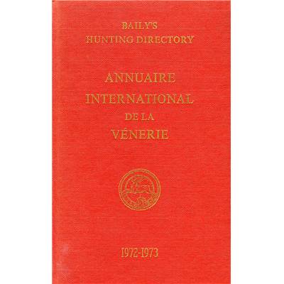 Annuaire international de la vénerie 1972-1973.<br>Baily's hunting directory 1972-1973
