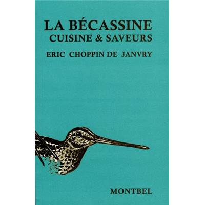 <i>E. Choppin de Janvry</i><br>La bécassine.<br>Cuisine et saveurs