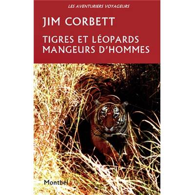 <i>J. Corbett</i><br>Tigres et léopards mangeurs d'hommes