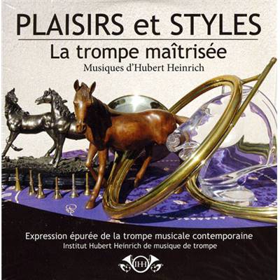 <i>H. Heinrich</i><br>CD Plaisirs et styles.<br>La trompe maîtrisée