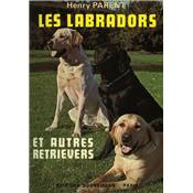 <i>H. Parent</i><br>Les labradors<br>et autres retrievers