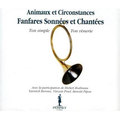 <i>Périnet </i><br>3 CD Animaux et circonstances.<br>Fanfares sonnées et chantées.<br>Ton simple, ton vénerie