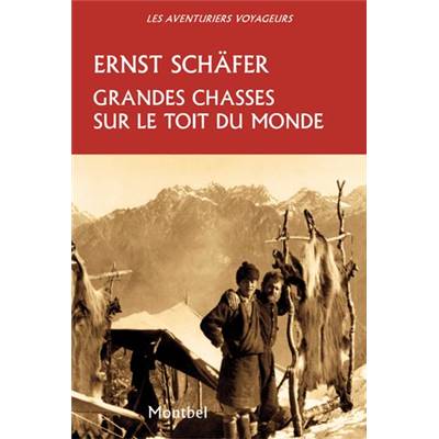 <i>E. Schäfer</i><br>Grandes chasses sur le toit du monde