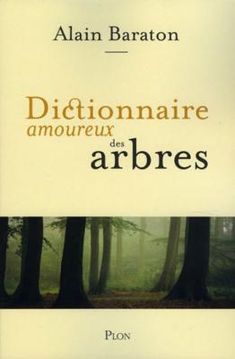 <i>A. Baraton</i><br>Dictionnaire amoureux des arbres