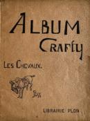 <i>Crafty</i><br>Albums :<br>Les chevaux.— Les chiens.— Croquis parisiens