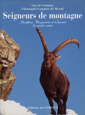 <i>G. de Germiny & C. Lorgnier du Mesnil</i><br>Seigneurs de montagne.<br>Mouflons, bouquetins et chamois<br>du monde entier