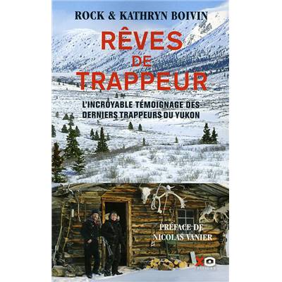 <i>R. & K. Boivin</i><br>Rêves de trappeur