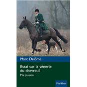 <i>M. Delme</i><br>Essai sur la vnerie du chevreuil.<br>Ma passion