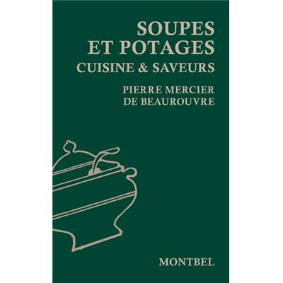 <i>P. Mercier de Beaurouvre</i><br>Soupes et potages.<br>Cuisine & saveurs