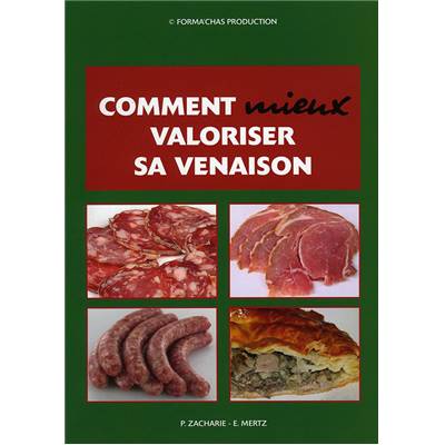 <i>E. Mertz & P. Zacharie</i><br>Comment mieux valoriser sa venaison