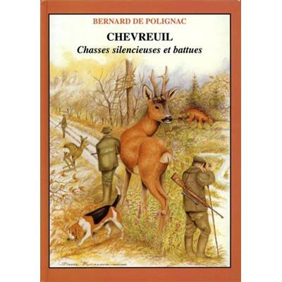 <i>B. de Polignac</i><br>Chevreuil.<br>Chasses silencieuses et battues
