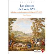 <i>H. Pinoteau</i><br>Les chasses de Louis XVI.<br>Splendeur et ruine des plaisirs de Sa Majesté (1774-1799)