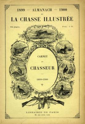 Almanach de la Chasse illustrée.<br>1899-1900