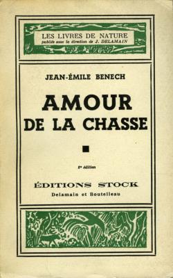 <i>J.-E. Benech</i><br>Amour de la chasse