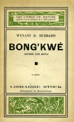 <i>W. D. Hubbard</i><br>Bong'kwé.<br>Histoire d'un buffle africain