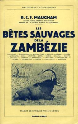 <i>R. C. F. Maugham</i><br>Les bêtes sauvages de la Zambézie