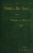 <i>A. Quinet</i><br>Les oiseaux du Bas-Escaut.<br>Leur chasse en bateaux.<br>Histoire naturelle