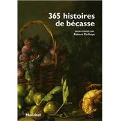 365 histoires de bécasse.<br>Textes choisis par R. Delhaye
