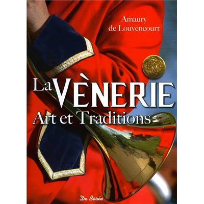 <i>A. de Louvencourt</i><br>La vénerie.<br>Art et traditions
