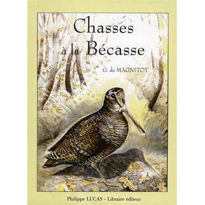 <i>G. de Magnitot</i><br>Chasses à la bécasse