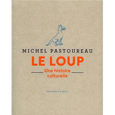 <i>M. Pastoureau</i><br>Le loup.<br>Une histoire culturelle