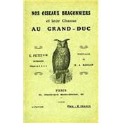 <i>E. Petit</i><br>Nos oiseaux braconniers<br>et leur chasse au grand-duc