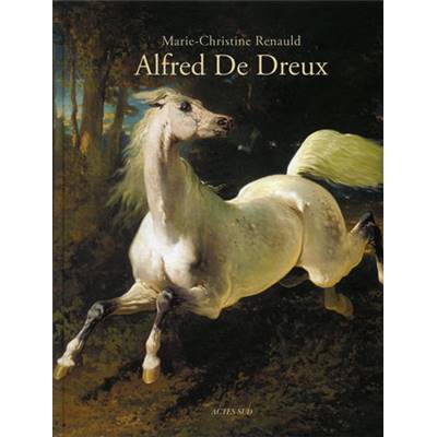 <i>M.-C. Renauld</i><br>L'univers d'Alfred de Dreux.<br>Suivi du catalogue raisonné