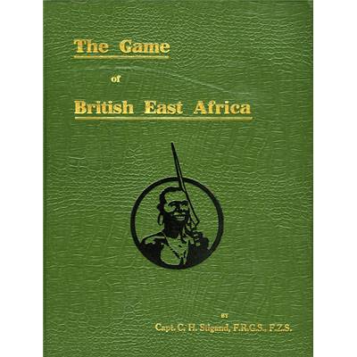 <i>C. H. Stigand</i><br>The game of British East Africa