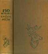 <i>T. Burnand</i><br>150 aventures de chasse et de pêche
