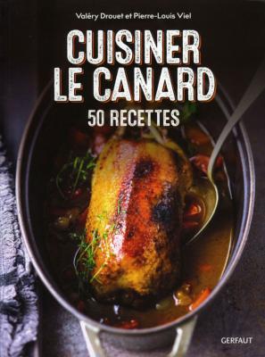 <i>V. Drouet & P.-L. Viel</i><br>Cuisiner le canard.<br>50 recettes