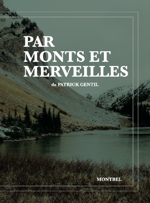 <i>P. Gentil</i><br>Par monts et merveilles