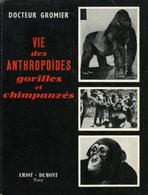 <i>É. Gromier</i><br>La vie des anthropoïdes.<br>Gorilles et chimpanzés.<br>Grands fauves d'Afrique III