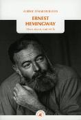 <i>A. d'Hardivilliers</i><br>Ernest Hemingway.<br>Vivre, écrire, tout est là